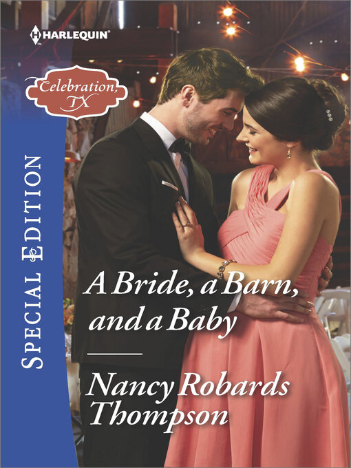 Title details for A Bride, a Barn, and a Baby by Nancy Robards Thompson - Available